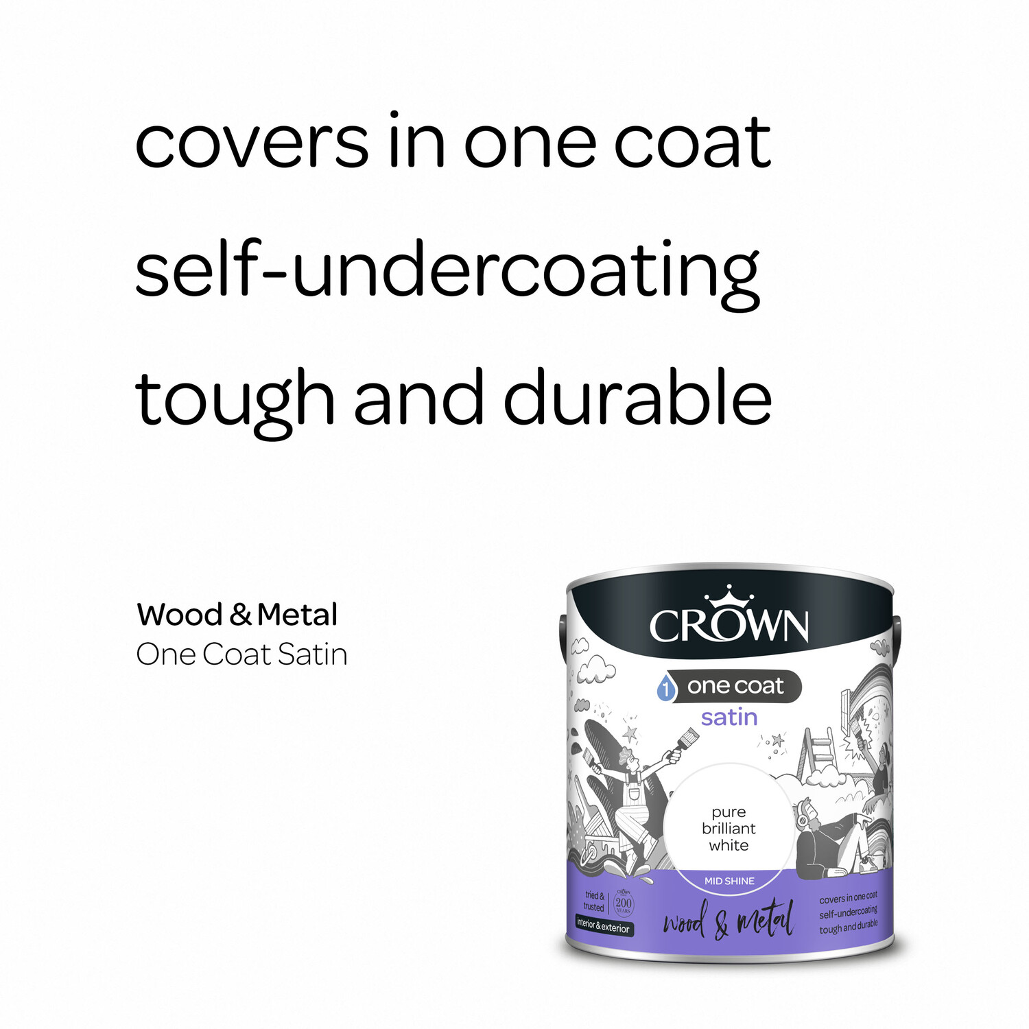 Crown Wood and Metal One Coat Satin Pure Brilliant White 2.5L Image 3
